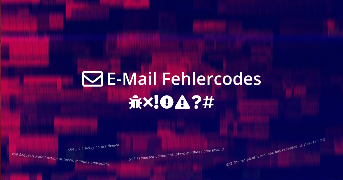 E-Mail wird nicht versandt - Fehlercodes erklärt